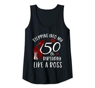 Womens Stepping Into My 50th Birthday Like A Boss Gift 50 Years Old Tank Top