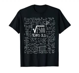 50th Birthday - Square Root of 2500 50 Years Old T-Shirt