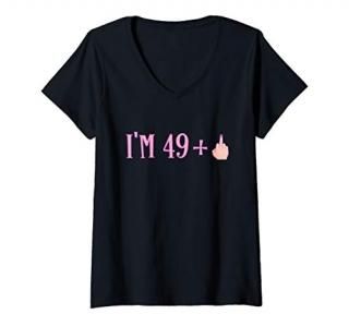 Womens Rude I'm 49 Plus Middle Finger Gift - Funny 50th Birthday V-Neck T-Shirt
