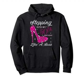 Gift GirlsQueensStepping Into My 50th Birthday Like A boss Pullover Hoodie