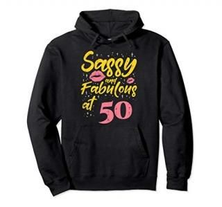 Sassy Fabulous 50 Fifty Years Old 50th Birthday Gift Women Pullover Hoodie