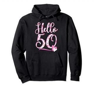 Hello Fifty 50 years old 50th Birthday Women's Gifts Flowers Pullover Hoodie