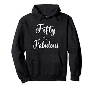 Womens Funny 50th Birthday Gift Saying Fifty And Fabulous Pullover Hoodie