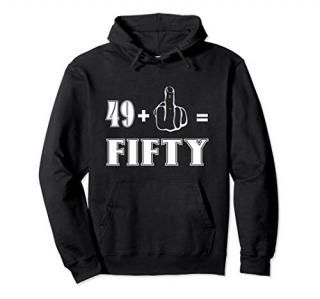 Funny Rude 50th Birthday Gift 49 plus 1 Finger equals 50 Pullover Hoodie