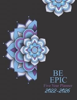 Be Epic Five Year Planner 2022-2026 60 Months Yearly Planner Monthly Calendar  5