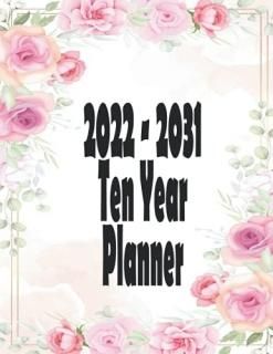 2022 - 2031 Ten Year Planner Vintage Flowers Cover - 10 Year Monthly Calendar Pl