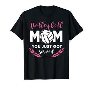 Volleyball Mom You Just Got Served Spike Block Net Volley T-Shirt
