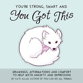 You're Strong Smart and You Got This Drawings Affirmations and Comfort to Help w