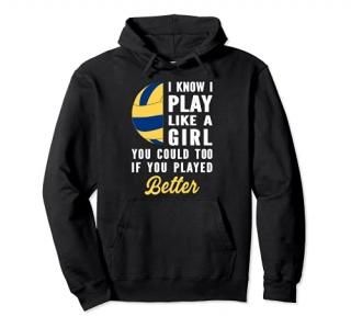 I Know I Play Like A Girl Spike Volleyball Teen Girls Pullover Hoodie