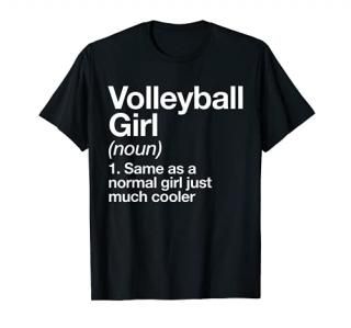 Volleyball Girl Definition T-shirt Funny & Sassy Sports Tee