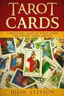 Tarot Cards A Beginners Guide of Tarot Cards The Psychic Tarot Manual New Age an