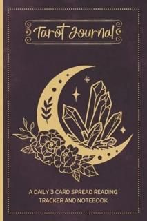 Tarot Journal A Daily 3 Card Spread Reading Tracker and Notebook Tarot Diary for