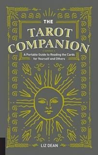 The Tarot Companion A Portable Guide to Reading the Cards for Yourself and Other