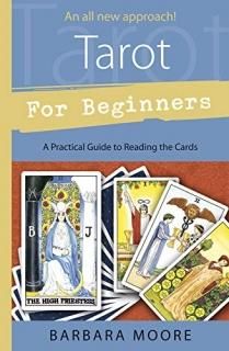 Tarot for Beginners A Practical Guide to Reading the Cards
