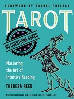 Tarot - No Questions Asked Mastering the Art of Intuitive Reading
