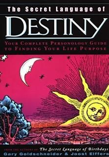 The Secret Language of Destiny Your Complete Personology Guide to Finding Your L