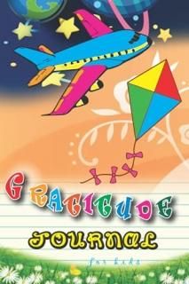 Gratitude Journal For Kids Perfect book for increasing kid sensitivity and grati