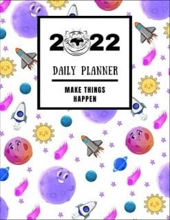 2022 Daily Planner Make Things Happen Cute Galaxy Universe Spaceannual Planner F