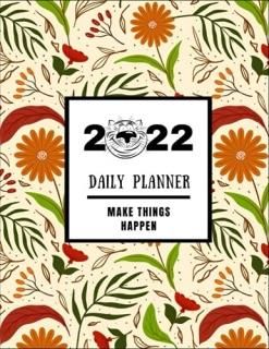 2022 Daily Planner Make Things Happen Steel Mill & Co Cute Floralannual Planner 
