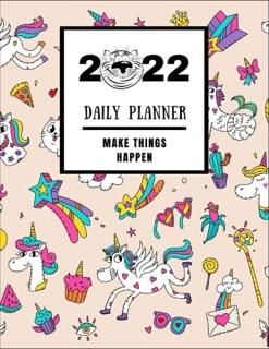2022 Daily Planner Make Things Happen Unicorn Pink Collegeannual Planner For Tig