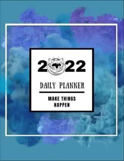 2022 Daily Planner Make Things Happen Blue Cloudy Smoke Frameannual Planner For 