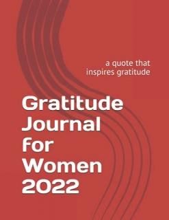 Gratitude Journal for Women 2022 Editable Graphic a quote that inspires gratitud