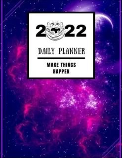 2022 Daily Planner Make Things Happen Mysterious Galaxy Moonannual Planner For T