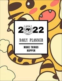 2022 Daily Planner Make Things Happen Baby Cute Tigerannual Planner For Tiger Ye