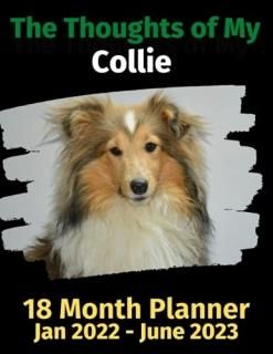The Thoughts of My Collie 18 Month Planner Jan 2022-June 2023