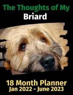 The Thoughts of My Briard 18 Month Planner Jan 2022-June 2023
