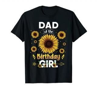 Dad Of The Birthday Girl Sunflower Party Family Matching T-Shirt