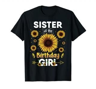 Sister Of The Birthday Girl Sunflower Party Family Matching T-Shirt