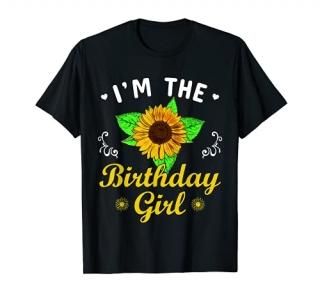 I'm The Birthday Girl Love Sunflower Party Day Theme T-Shirt