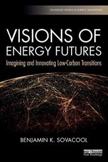 Visions of Energy Futures Routledge Studies in Energy Transitions