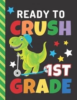 Ready To Crush 1st Grade 8.5x11 Wide Ruled Composition Notebook / Back to School