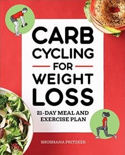 Carb Cycling for Weight Loss 21-Day Meal and Exercise Plan