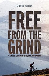 Free from the Grind A Cross-country Bicycle Adventure
