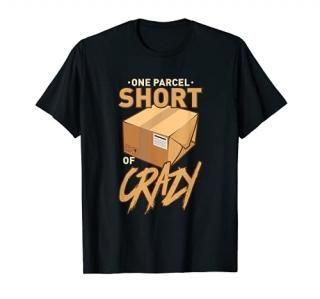 One Parcel Short Of Crazy For Postal Worker T-Shirt