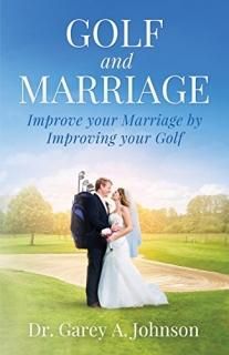 Golf and Marriage Improve Your Marriage by Improving Your Golf