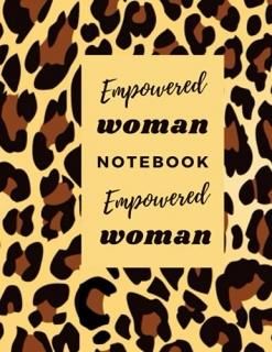 Empowered Woman Notebook Composition Notebook with Empowered Women Quotes 116 pa