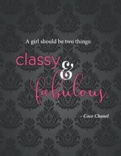 Lined Journal Classy & Fabulous 8.5 x 11 In the words of Coco Chanel A girl shou