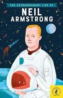 The Extraordinary Life of Neil Armstrong Extraordinary Lives