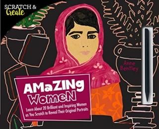 Scratch & Create Amazing Women Learn About 20 Brilliant and Inspiring Women as y