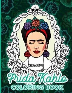 Frida Kahlo Coloring Book Coloring Books For Adults And Kids