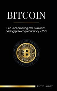 Bitcoin Een kennismaking met 's werelds belangrijkste cryptocurrency - 2021 Fina