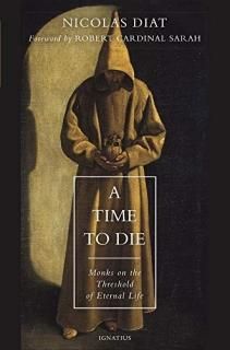 A Time to Die Monks on the Threshold of Eternal Life