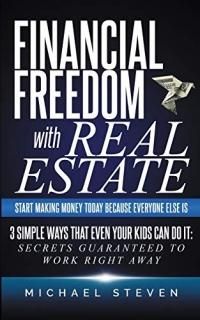 Financial Freedom With Real Estate Start Making Money Today Because Everyone Els