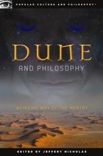 Dune and Philosophy Weirding Way of the Mentat Popular Culture and Philosophy 56