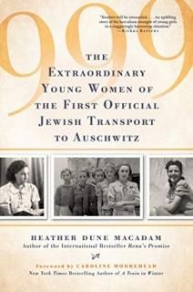 999 The Extraordinary Young Women of the First Official Jewish Transport to Ausc