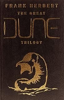 The Great Dune Trilogy The stunning collectors edition of Dune Dune Messiah and